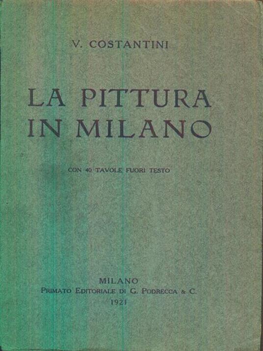 La Pittura in Milano. Con 40 tavole fuori testo - copertina