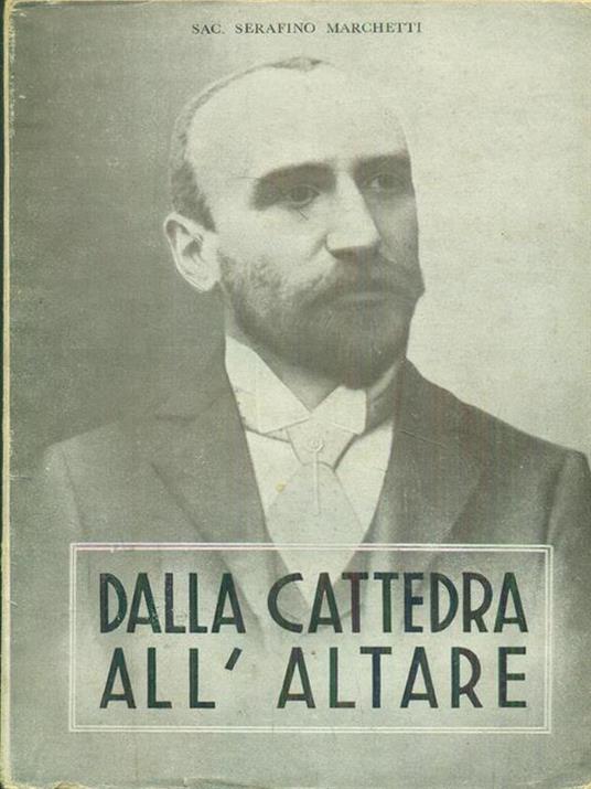Dalla cattedra all'altare - Serafino Marchetti - copertina