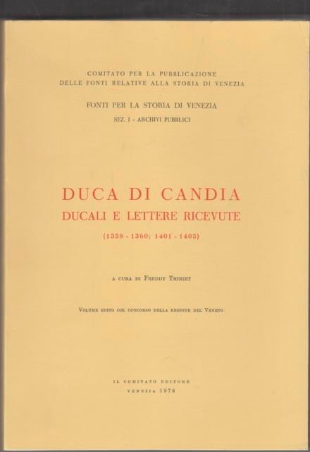 Duca di Candia. Ducali e lettere ricevute 1358-1360 1401-1405 - Freddy Thiriet - copertina