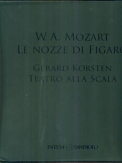 Le NOZZE DI FIGARO: GERARD KORSTEN. TEATRO ALLA SCALA - Wolfgang Amadeus Mozart - copertina