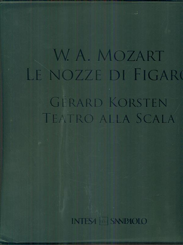 Le NOZZE DI FIGARO: GERARD KORSTEN. TEATRO ALLA SCALA
