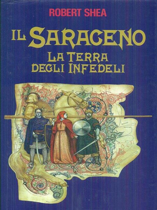 Il saraceno la terra degli infedeli - Robert Shea - copertina