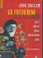 Va tutto bene-It's all good. Jazz, erba, rock, rivoluzione, esilio. Testo inglese a fronte