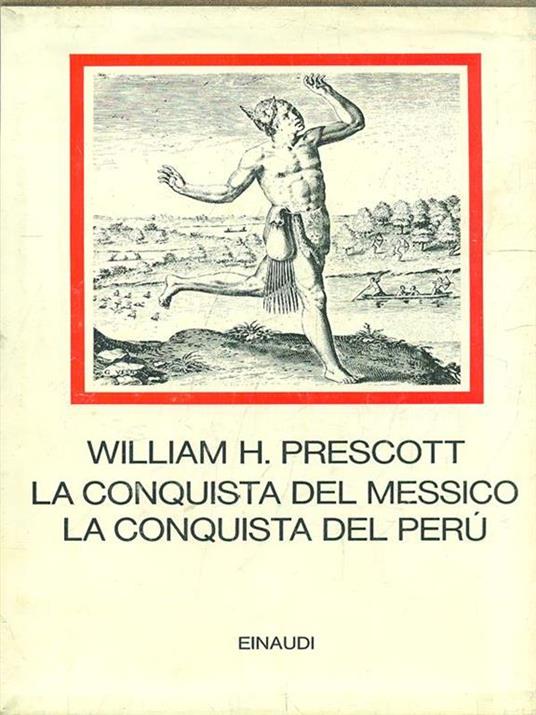 La conquista del Messico - William H. Prescott - 2