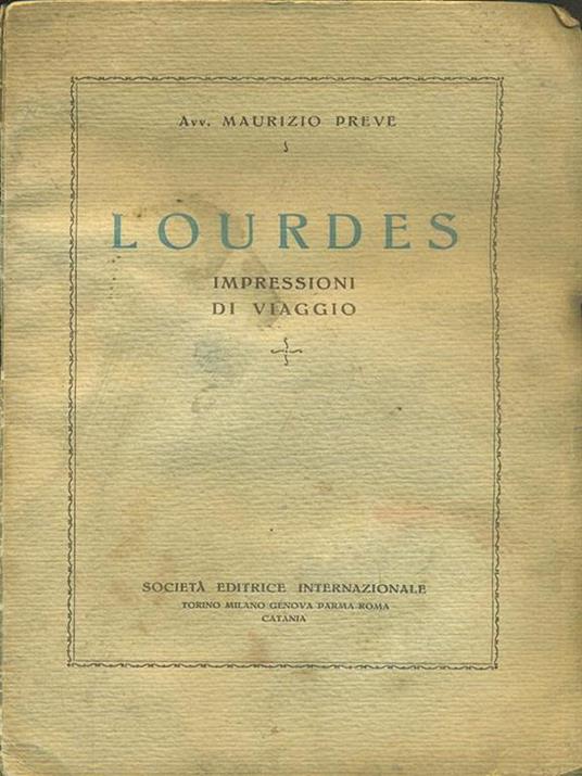 Lourdes. Impressioni di viaggio - Maurizio Preve - 10