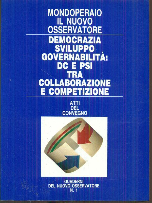 Democrazia sviluppo governabilità DC e PSI tra collaborazione e competizione