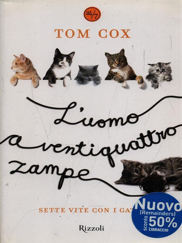 L' uomo a ventiquattro zampe. Sette vite con i gatti