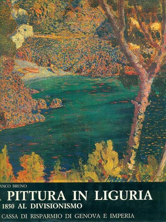 La pittura in Ligria dal 1850 al divisionismo - Gianfranco Bruno - copertina