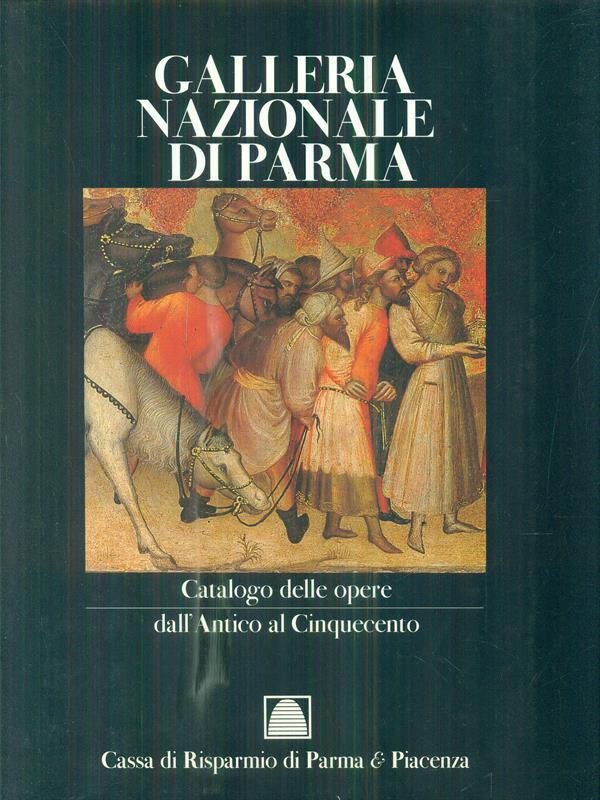 Galleria Nazionale di Parma Catalogo delle opere/dall'Antico al Cinquecento