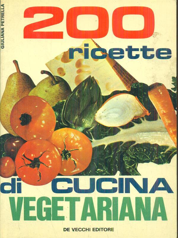 200 ricette di cucina vegetariana