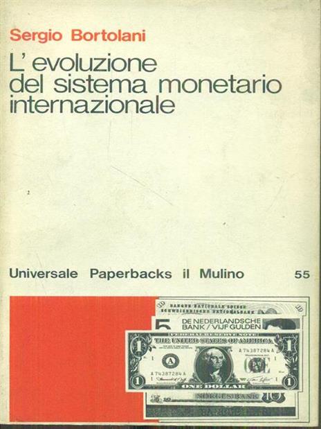 L' evoluzione del sistema monetario internazionale - Sergio Bortolani - 2