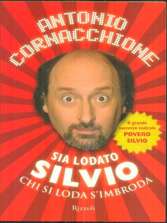 Sia lodato Silvio. Chi si loda s'imbroda. Con DVD - Antonio Cornacchione - 2