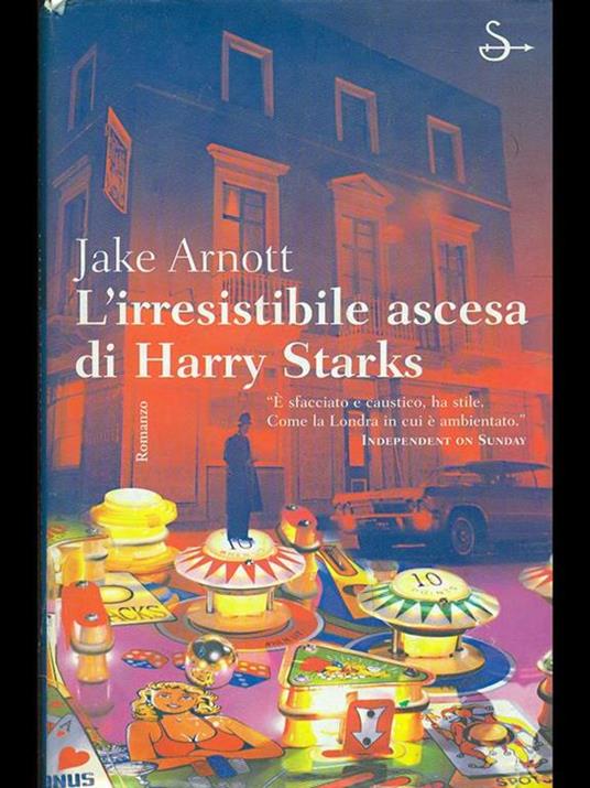 L' irresistibile ascesa di Harry Starks - Jake Arnott - copertina