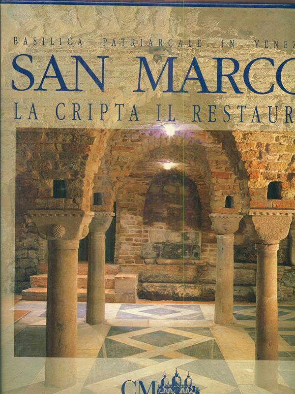 Basilica Patriarcale in Venezia San Marco la cripta il restauro