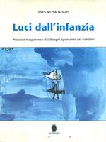 Luci dall'infanzia. Prima edizione. Copia autografata