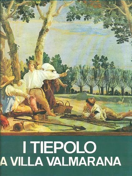 I Tiepolo a Villa Valmarana - Renzo Chiarelli - copertina