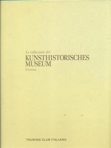 Le collezioni del Kunsthistotisches Museum Vienna - copertina