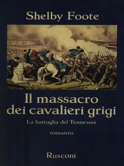 Il massacro dei cavalieri grigi - Shelby Foote - copertina