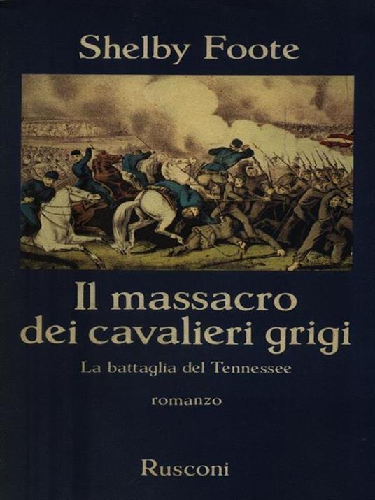 Il massacro dei cavalieri grigi - Shelby Foote - copertina