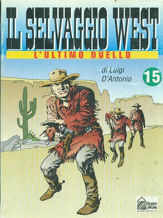 Il Selvaggio West 15. L'ultimo duello - Luigi D'Antonio - copertina