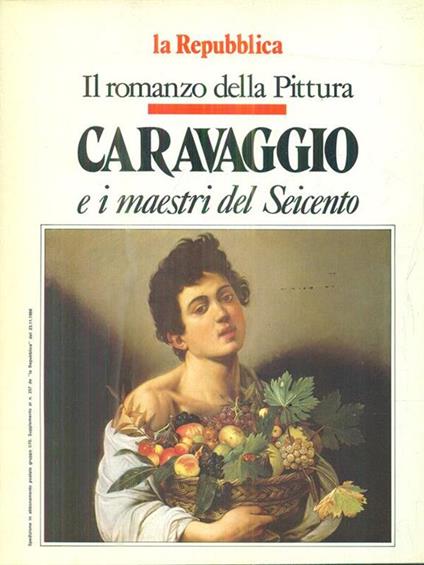 Il romanzo della Pittura. Caravaggio e i maestri del seicento - copertina