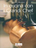 In cucina con i Grandi Chefvol. II