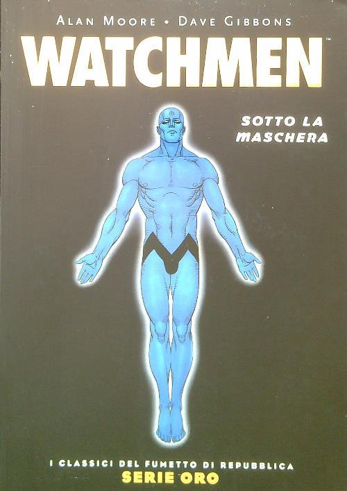 Watchmen. Sotto la maschera - Alan Moore - copertina