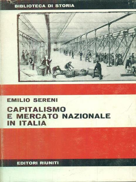 Capitalismo e mercato nazionale in Italia - Emilio Sereni - 7