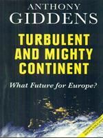 Turbulent and mighty continent