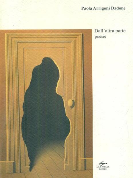 Dall'altra parte poesie - Paola A. Dadone - 2