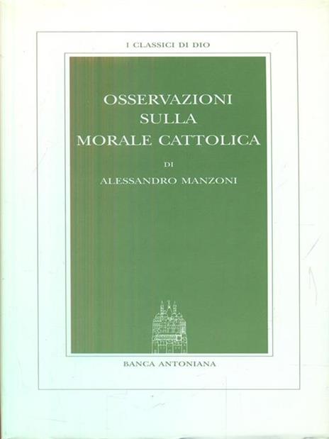Osservazioni sulla morale cattolica - Alessandro Manzoni - 2