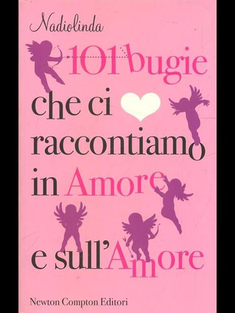 101 bugie che ci raccontiamo in amore e sull'amore - Nadiolinda - 10