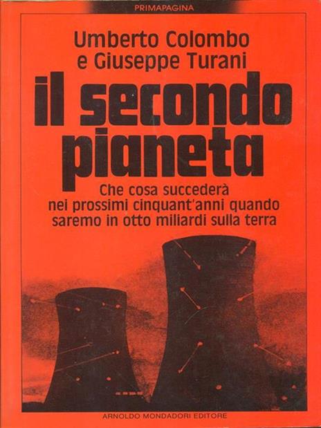 Il secondo pianeta - Umberto Colombo,Giuseppe Turani - copertina