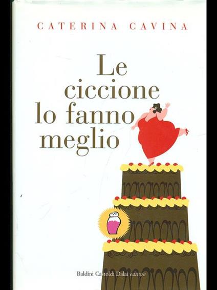 Le ciccione lo fanno meglio - Caterina Cavina - copertina