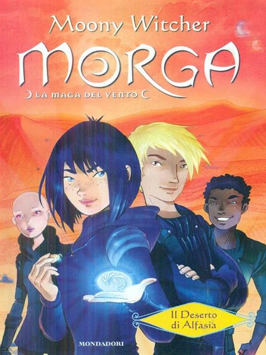 Morga la maga del vento - Il Deserto di Alfasia - Moony Witcher - copertina