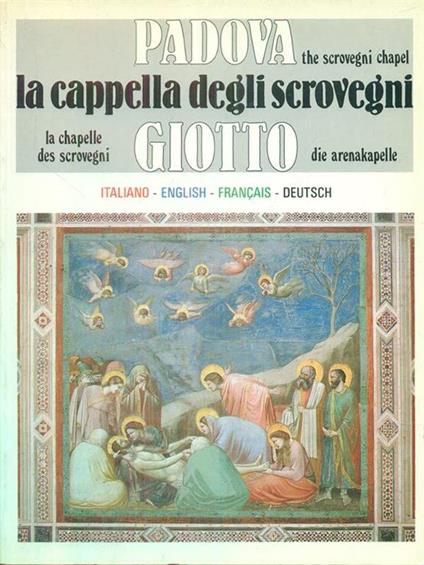 Padova La cappella degli scrovegni. Giotto - copertina