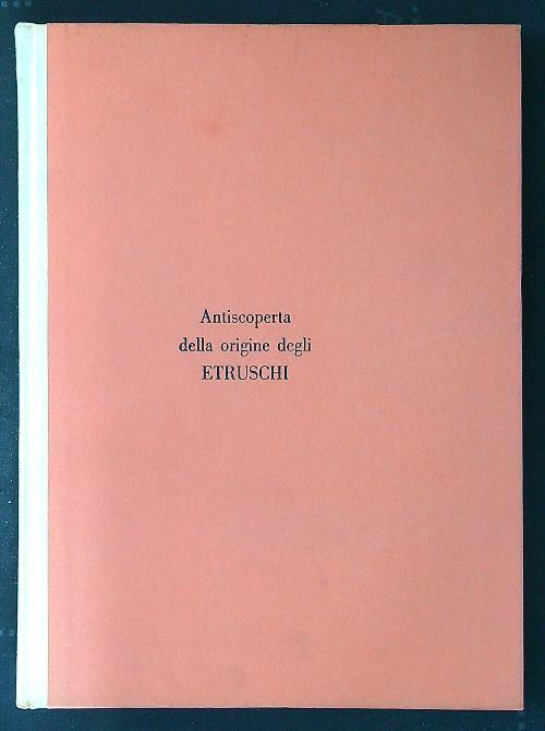 Antiscoperta della origine degli Etruschi