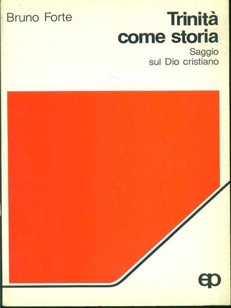 Trinità come storia. Saggio sul Dio cristiano - Bruno Forte - copertina