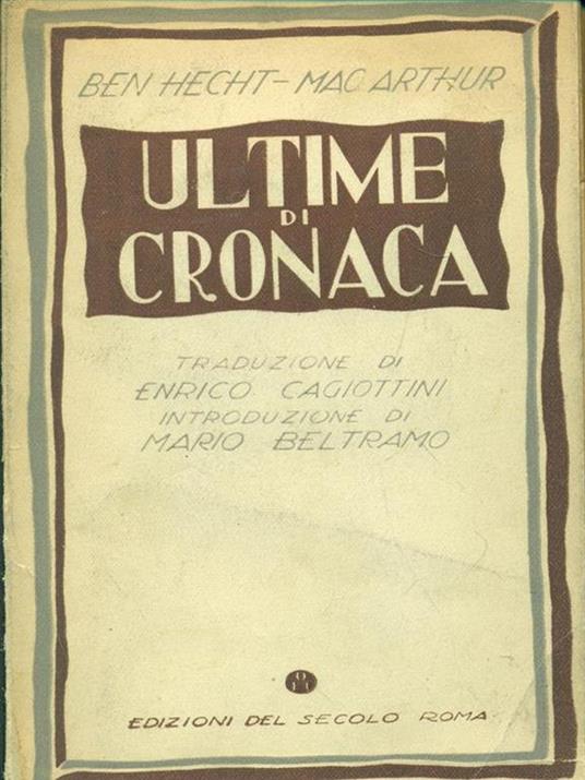 Ultime di cronaca - Ben Hecht,Mac Arthur - copertina