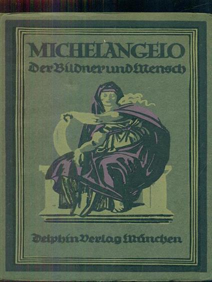 Michelangelo der bildner und Mensch - Ma Kirschstein - copertina