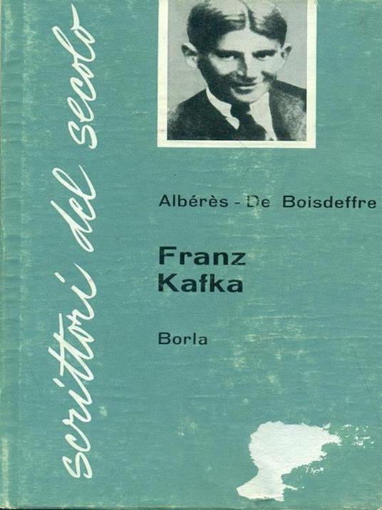 Franz Kafka - René Marill Albérés,Pierre de Boisdeffre - copertina
