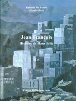 Jean Francois Histoire de Hans Fritz