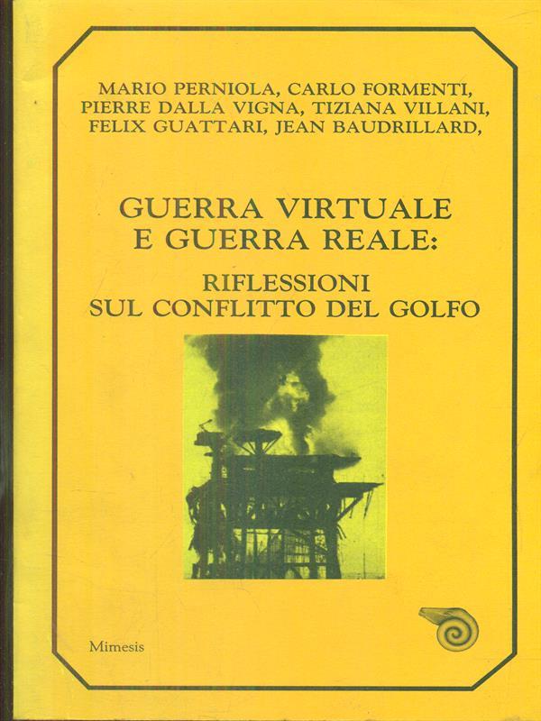 Guerra virtuale e guerra reale. Riflessioni sul conflitto del Golfo