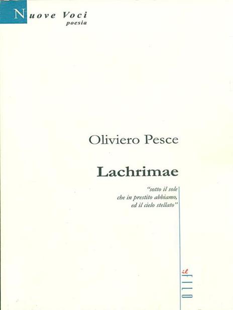 Lachrimae. Prima edizione. Copia autografata - Oliviero Pesce - 3