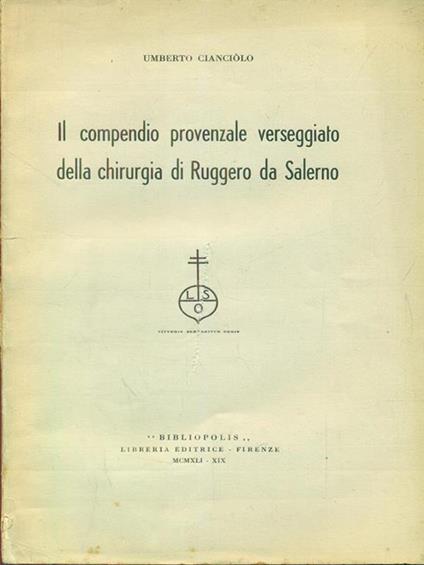 Il compendio provenzale verseggiato della chirurgia di Ruggero da Salerno. Estratto - Umberto Cianciolo - copertina