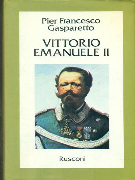 Vittorio Emanuele II - Pier Francesco Gasparetto - copertina