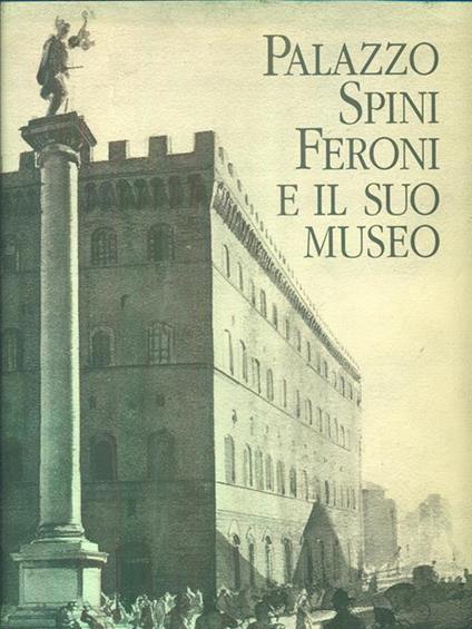 Palazzo Spini Feroni e il suomuseo - Stefania Ricci - copertina