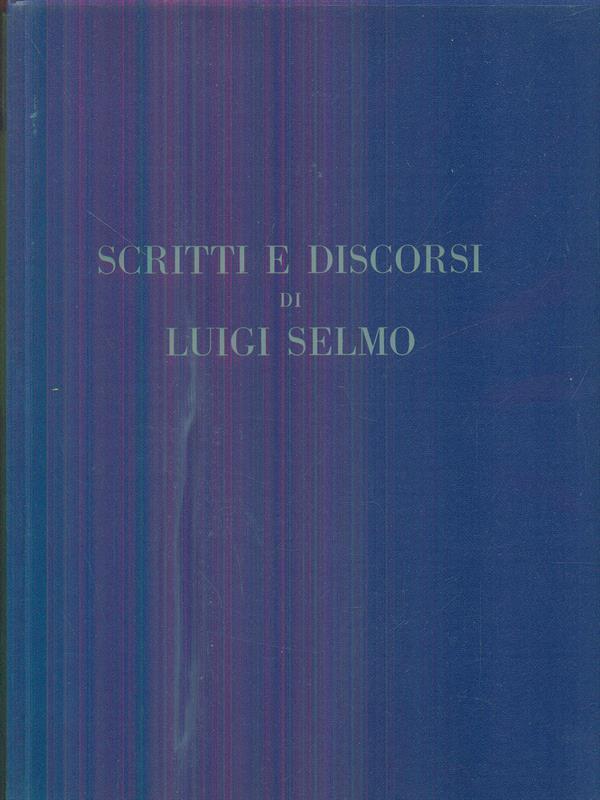 Scritti e discorsi di Luigi Selmo