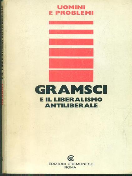 Gramsci e il liberalismo antiliberale - Federico Romano - copertina