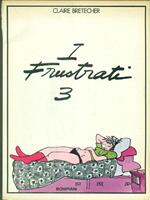 I frustrati 3